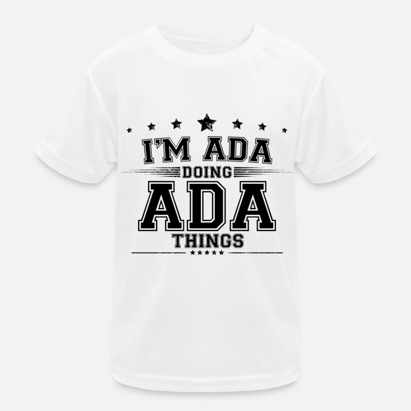Ich bin Ada, die Ada-Dinge tut Kinder Funktions-T-Shirt