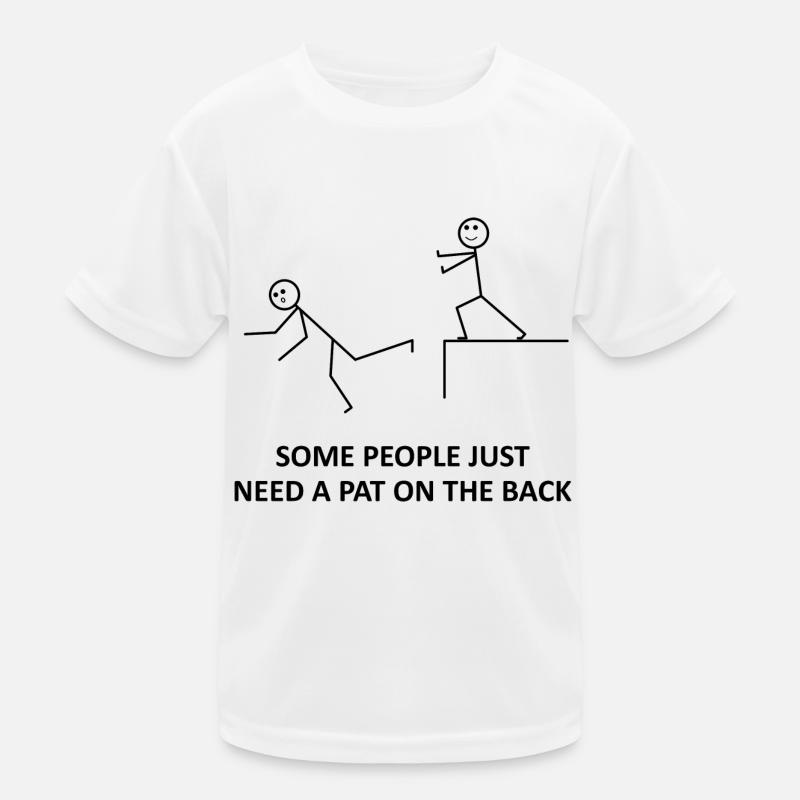 Some People Just Need A Pat On The Back - Funny Kids Functional T-Shirt