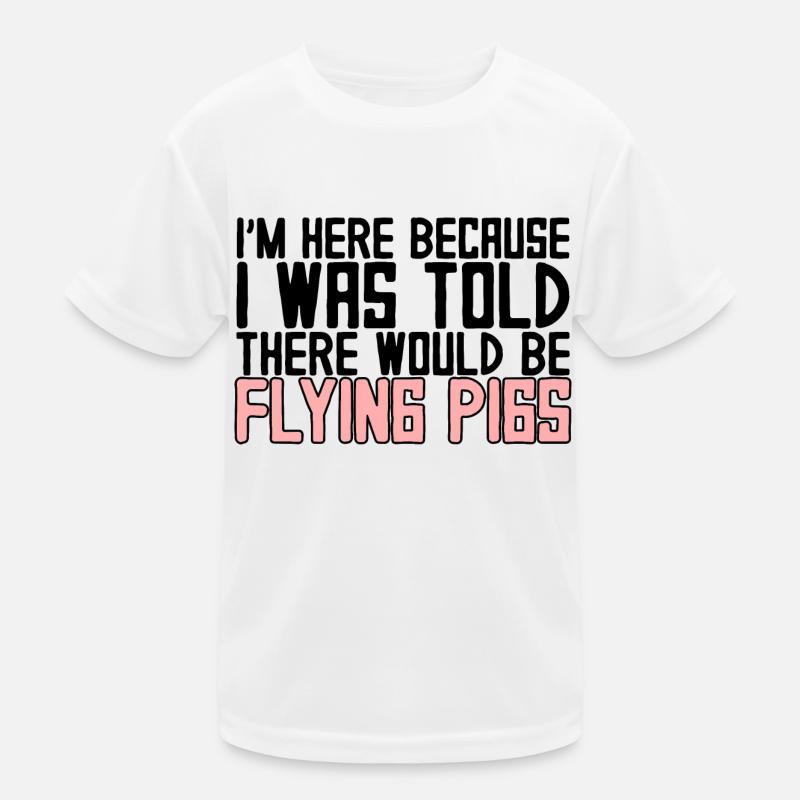 I Was Told There Would Be Flying Pigs 3 Kinder Funktions-T-Shirt