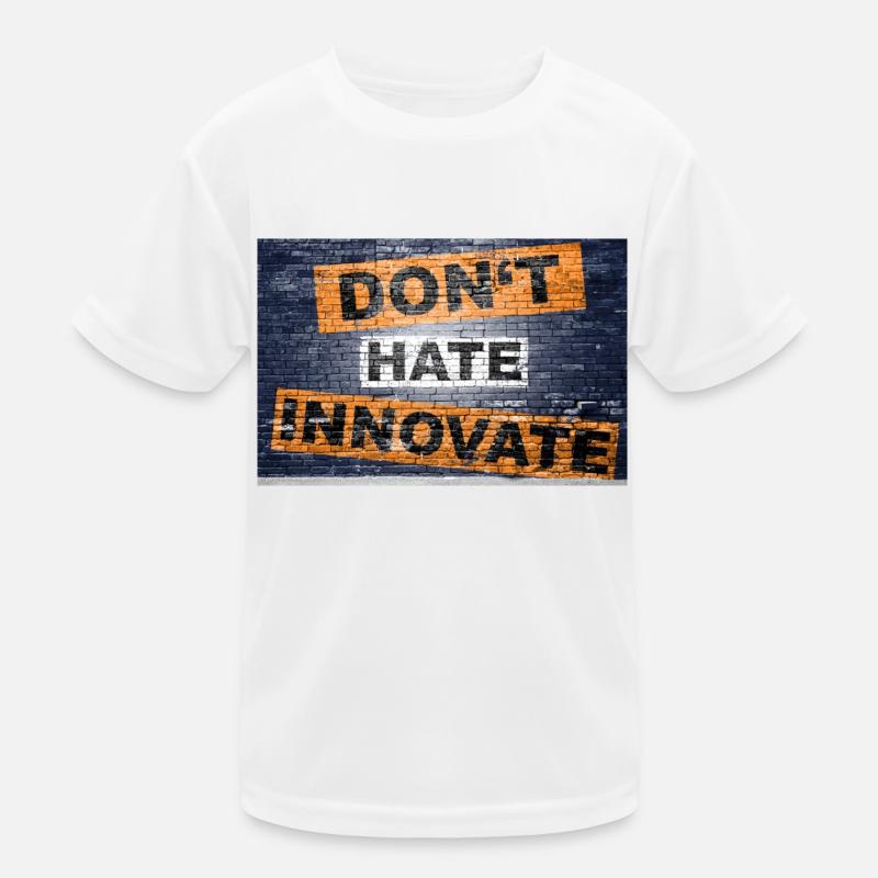 ne détestez pas innover en disant lettrage Graffiti T-shirt sport Enfant