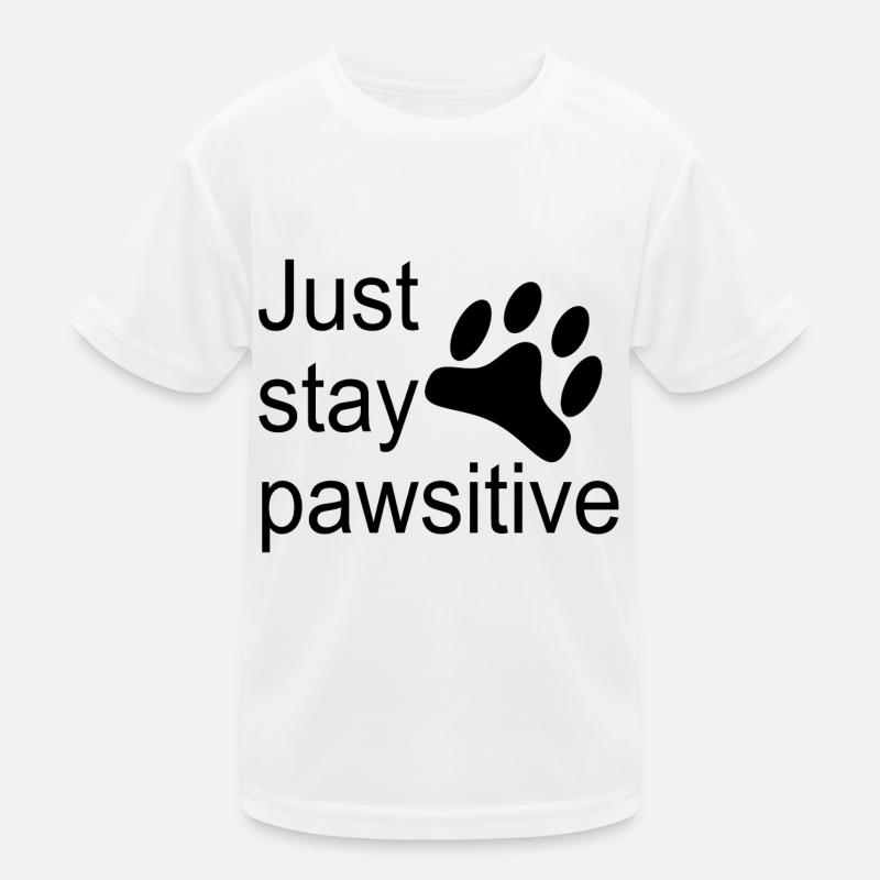 Just stay pawsitive Kinder Funktions-T-Shirt