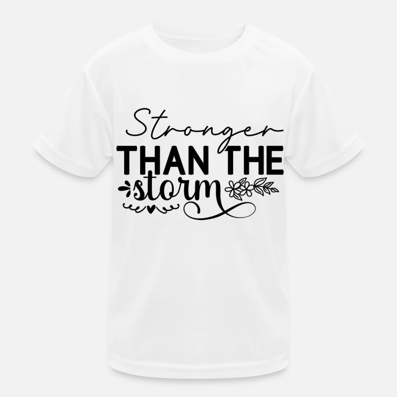 Stronger than the Storm Kinder Funktions-T-Shirt