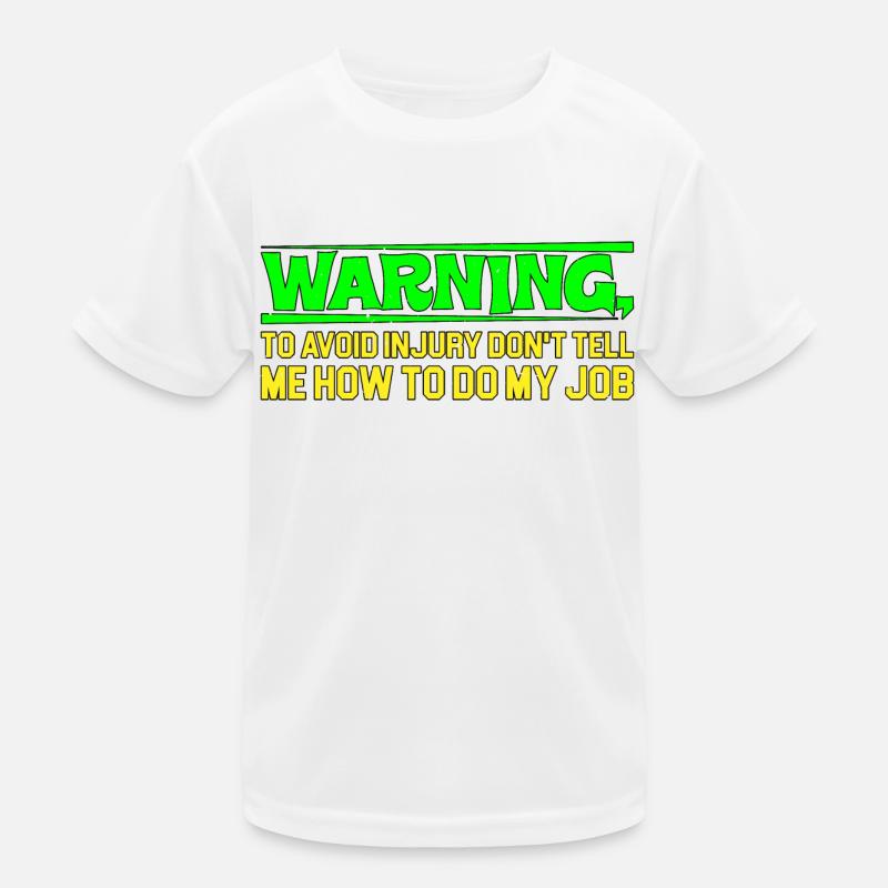 Pour éviter les blessures, ne me dites pas comment faire mon travail 4 T-shirt sport Enfant