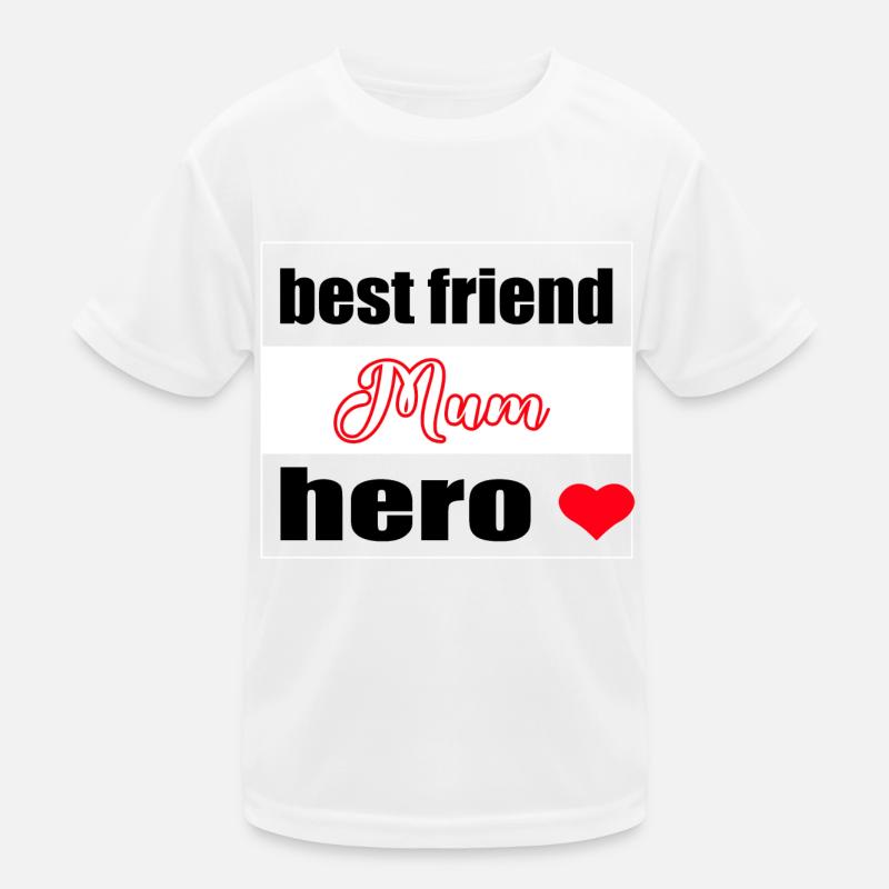 Mum, best friend, hero Kids Functional T-Shirt