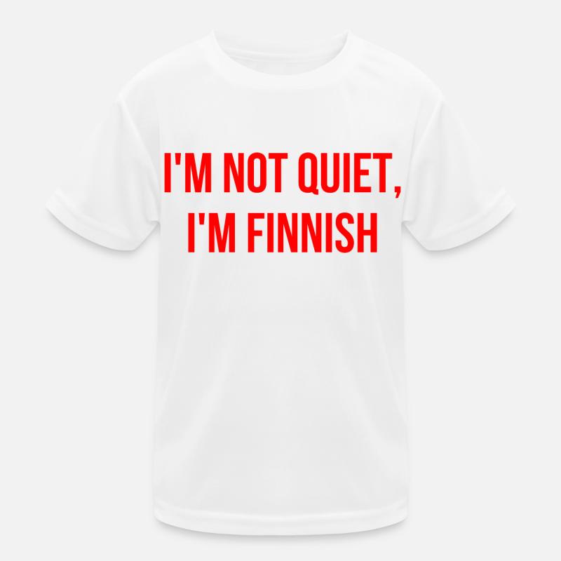 Ich bin nicht ruhig ich bin Finne Kinder Funktions-T-Shirt