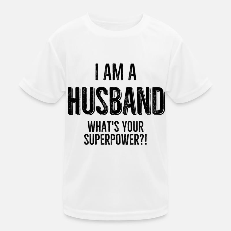 Ich bin ein Ehemann Was ist deine Superkraft Kinder Funktions-T-Shirt