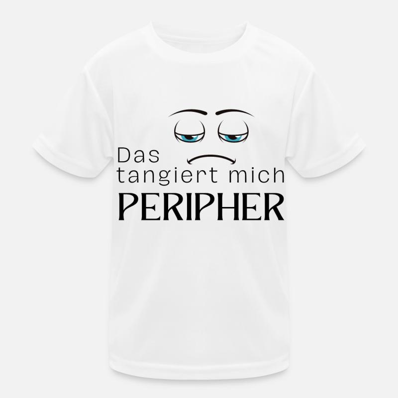 Das tangiert mich peripher - Kinder Funktions-T-Shirt - Weiß
