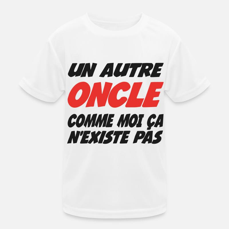 Un autre ONCLE comme moi ca n'éxiste pas T-shirt sport Enfant