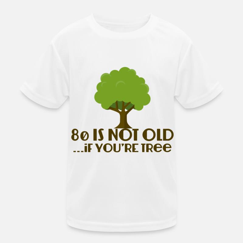 80th Birthday: 80 Is Not Old ... If You're Tree Kids Functional T-Shirt