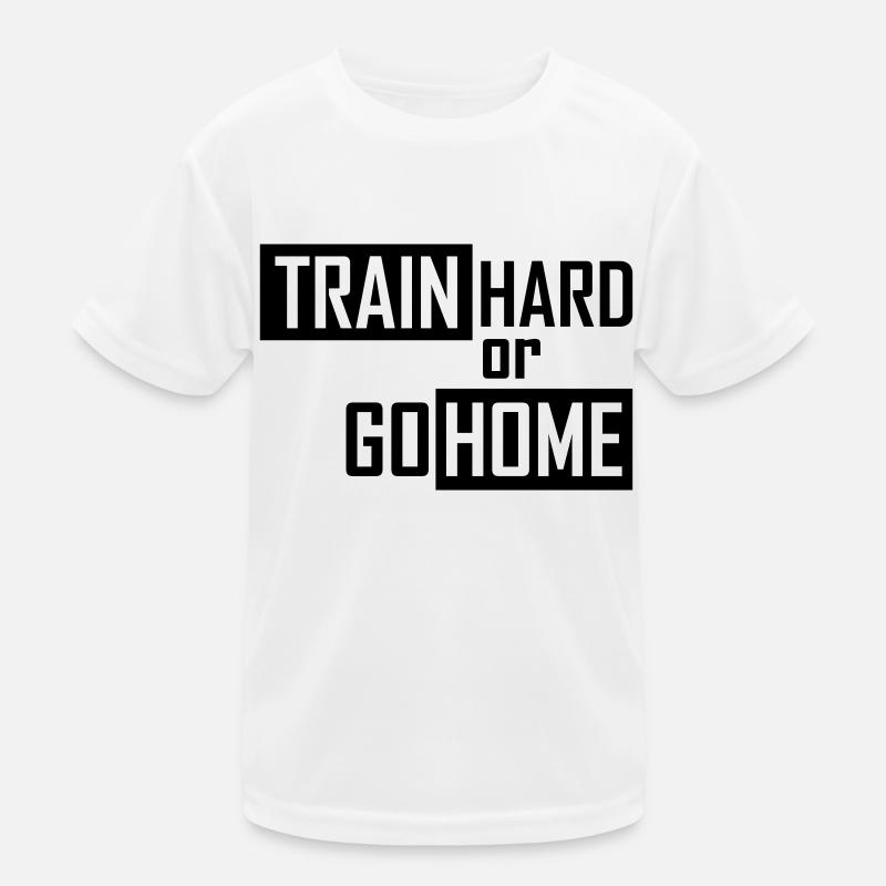 train hard or go home Kids Functional T-Shirt