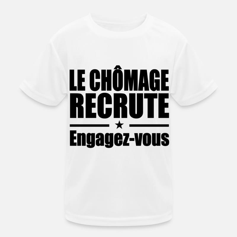 Le Chômage Engagez-vous humour T-shirt sport Enfant