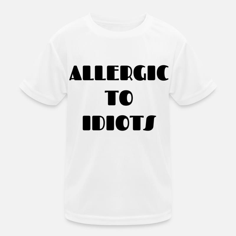 Allergic To Idiots Kids Functional T-Shirt