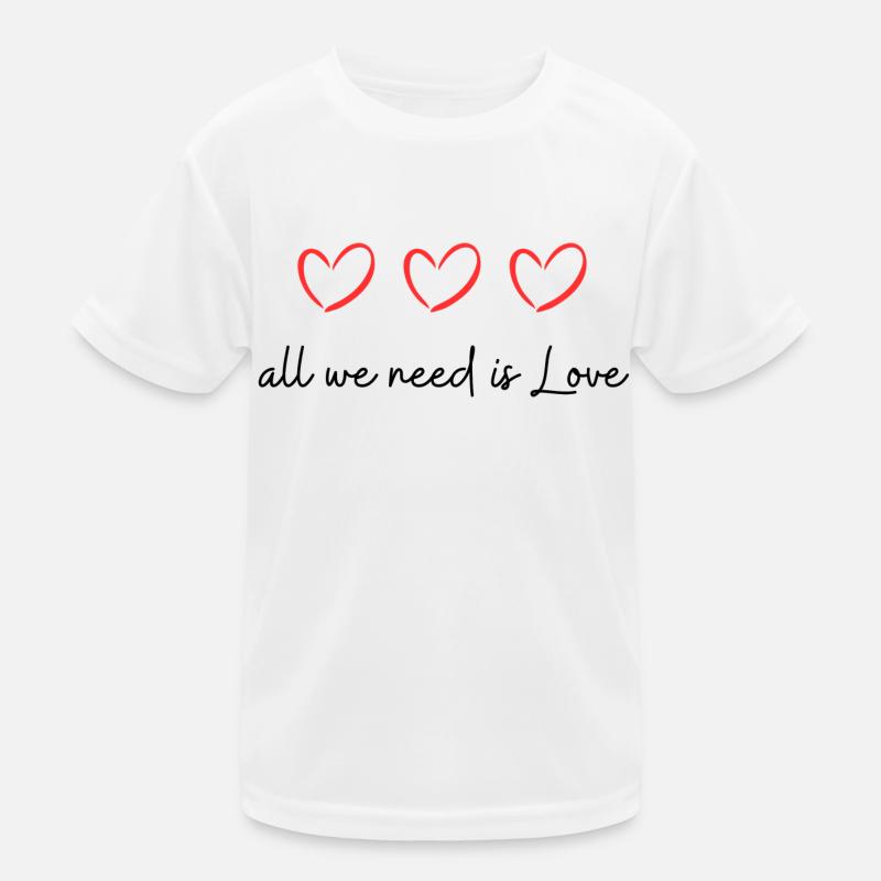 all we need is Love Kinder Funktions-T-Shirt