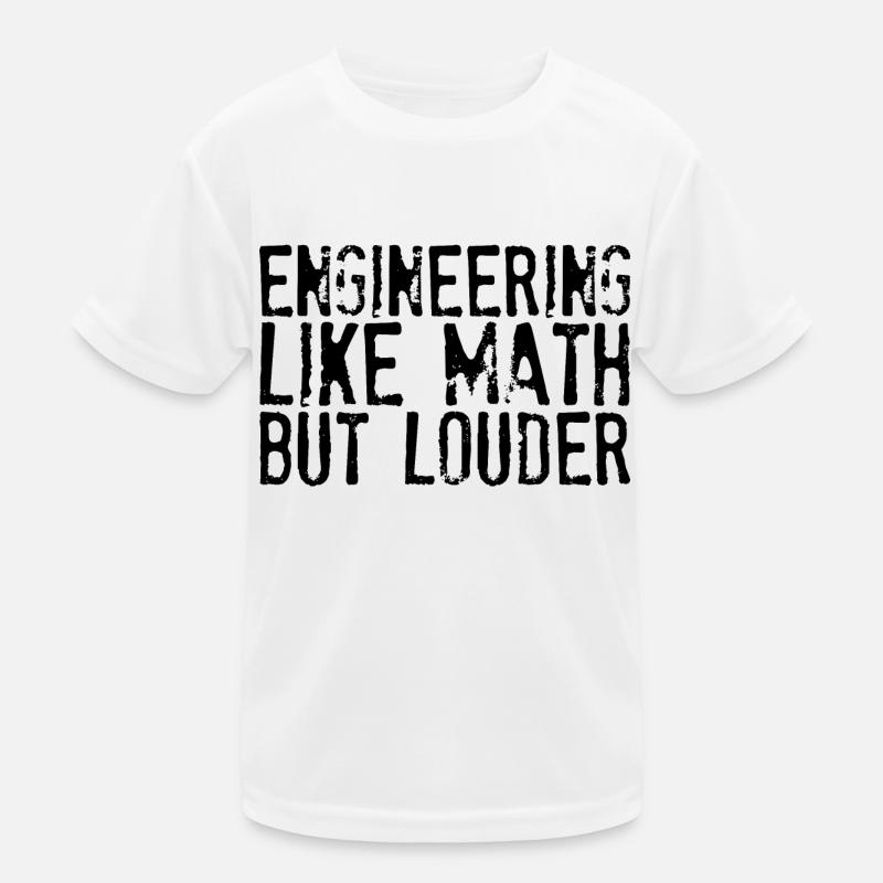 Engineering Like Math But Louder Kids Functional T-Shirt