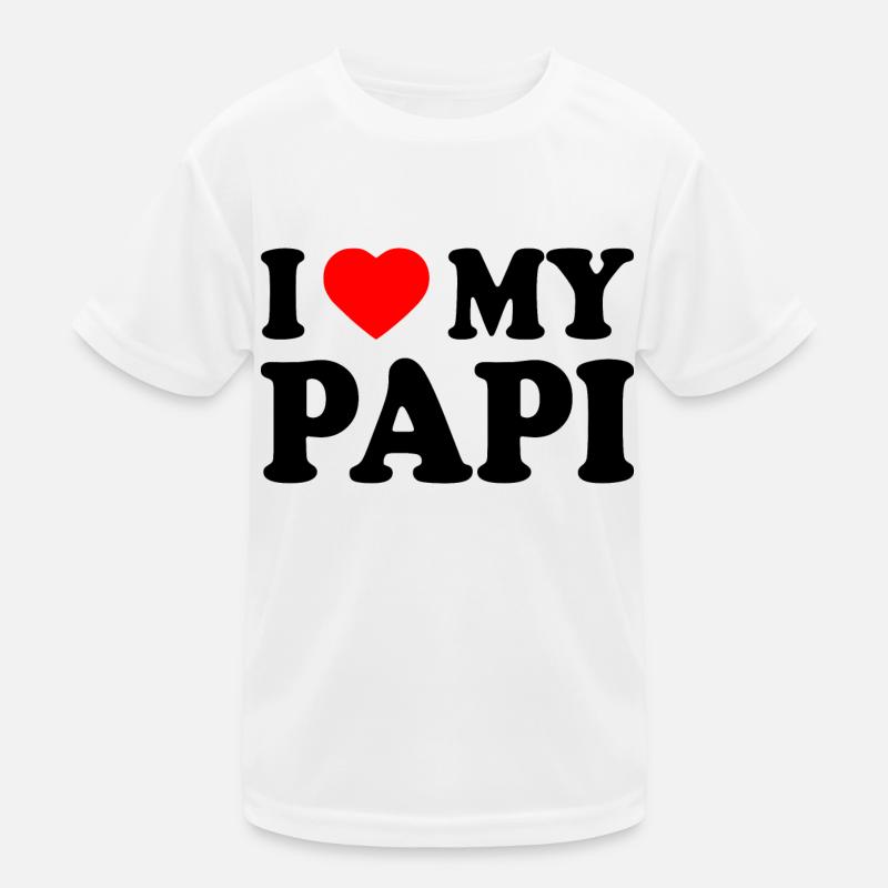 I love my papi Kinder Funktions-T-Shirt
