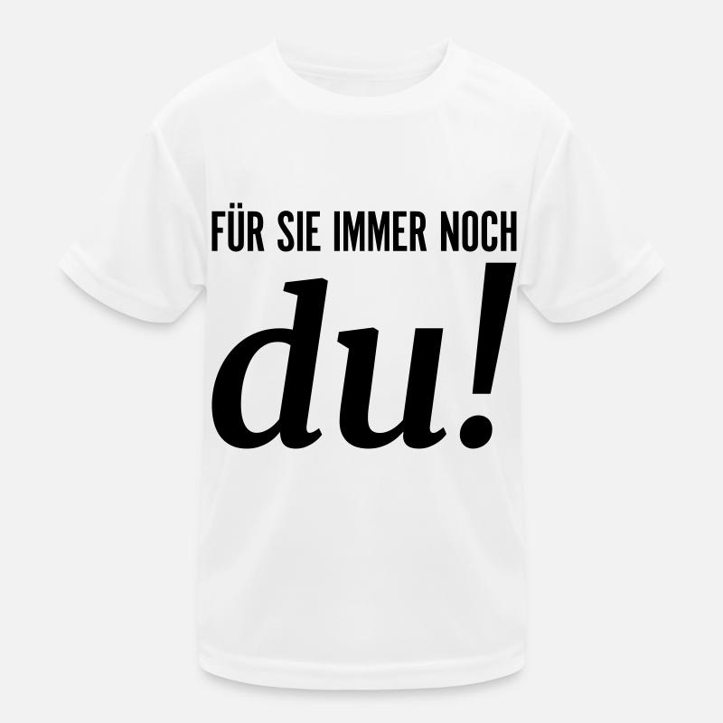 Für sie immer noch du Kinder Funktions-T-Shirt