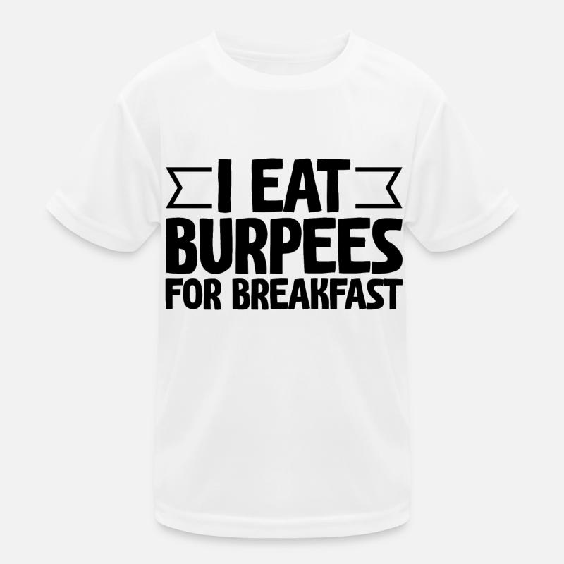 I Eat Burpees For Breakfasts Kids Functional T-Shirt