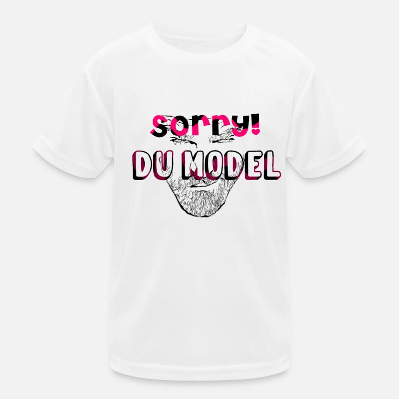 Sorry Du Model Kinder Funktions-T-Shirt
