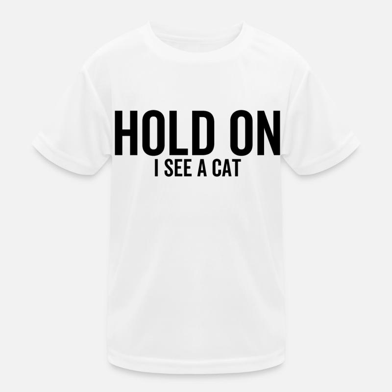Hold On I See a Cat Kids Functional T-Shirt