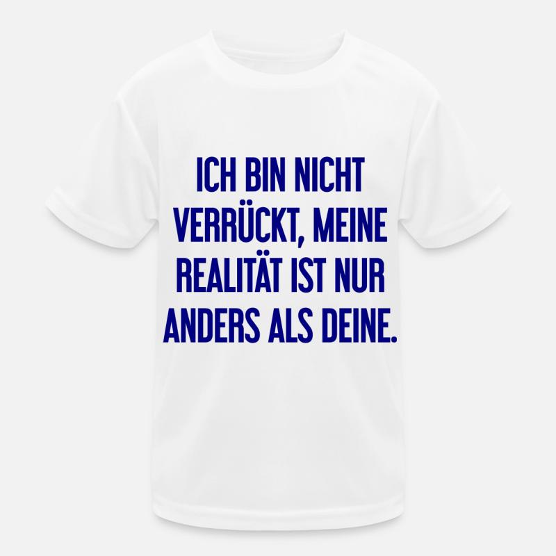 I'm not crazy – my reality is different Kids Functional T-Shirt