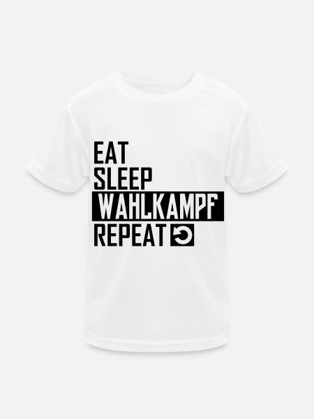 eat sleep wahlkampf repeat - Kinder Funktions-T-Shirt - Weiß - Vorne