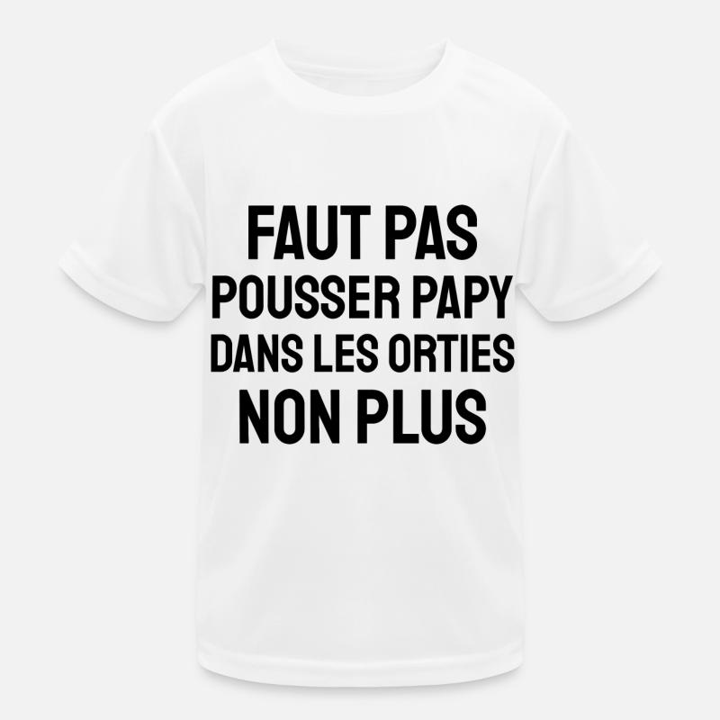faut pas pousser papy dans les orties T-shirt sport Enfant