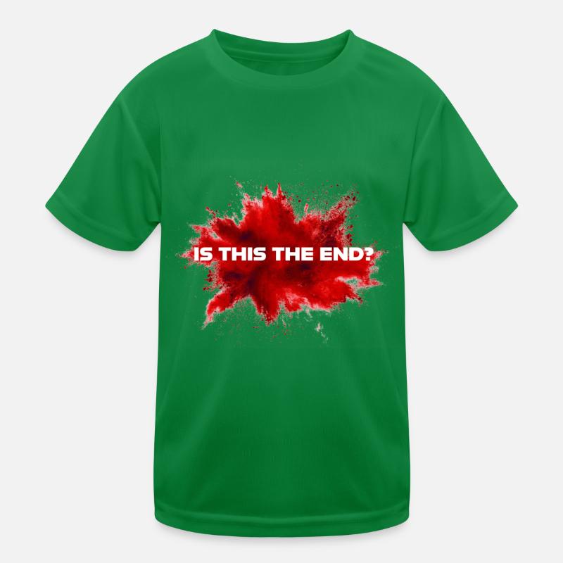 Is this the end? - Is this the end? Kids Functional T-Shirt
