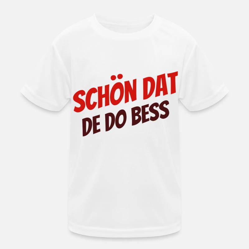SCHÖN DAT DE DO BESS - Kinder Funktions-T-Shirt - Weiß