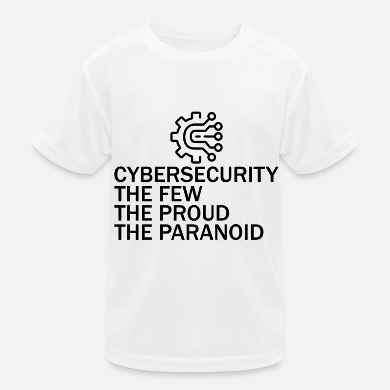 Cybersécurité Les quelques-uns Les fiers Les Paranoïaques 6 T-shirt sport Enfant