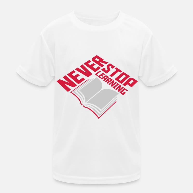 never stop learning quote Kids Functional T-Shirt