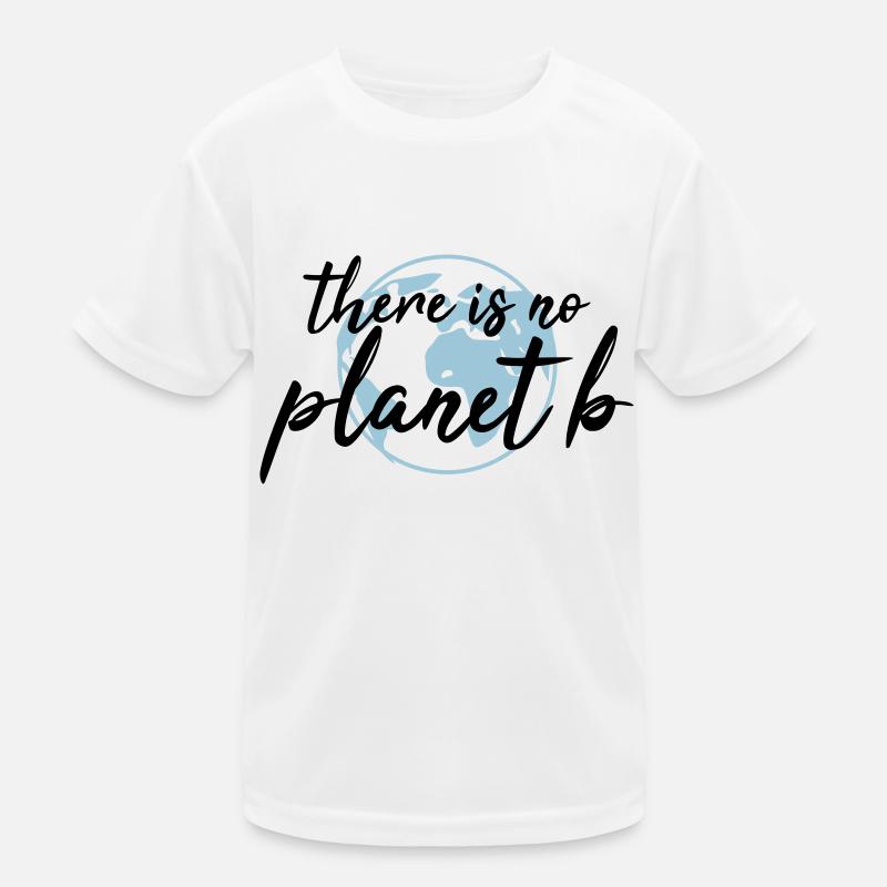 There is no planet B Kinder Funktions-T-Shirt