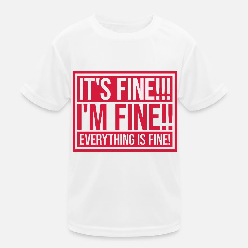 everything is fine quote Kids Functional T-Shirt