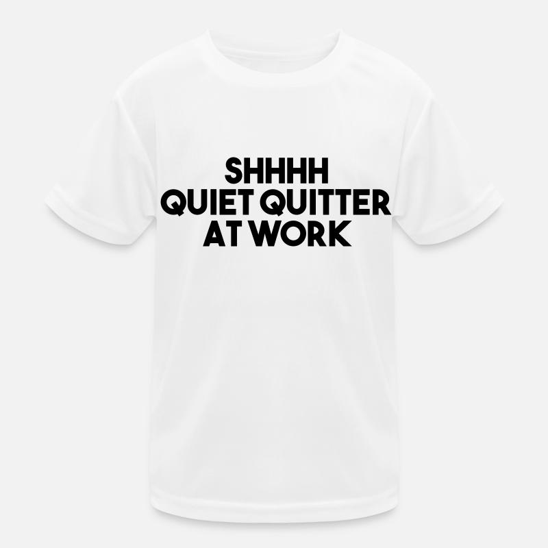 SHHH QUIET QUITTER AT WORK Kids Functional T-Shirt