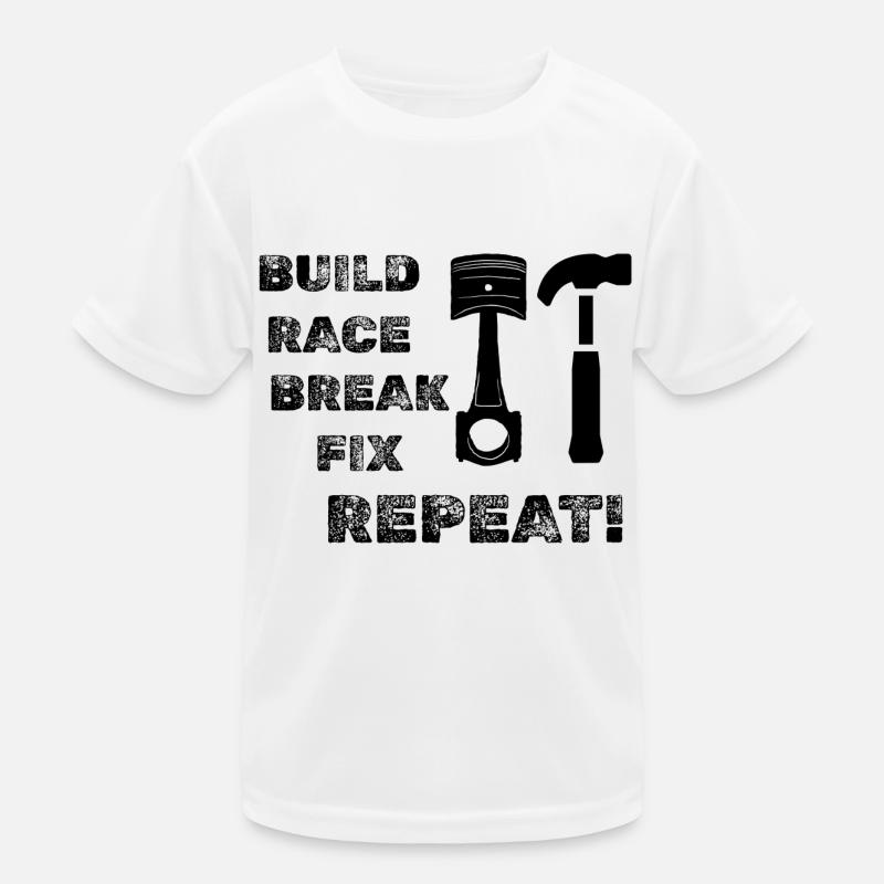 Build Race Break Fix Repeat! Kinder Funktions-T-Shirt