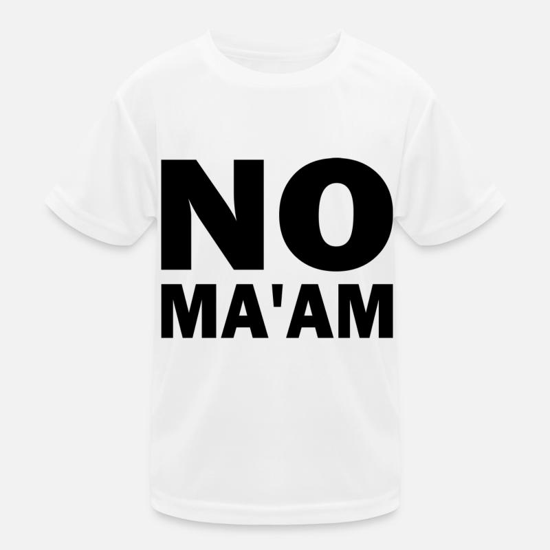 no ma'am - Kinder Funktions-T-Shirt - Weiß
