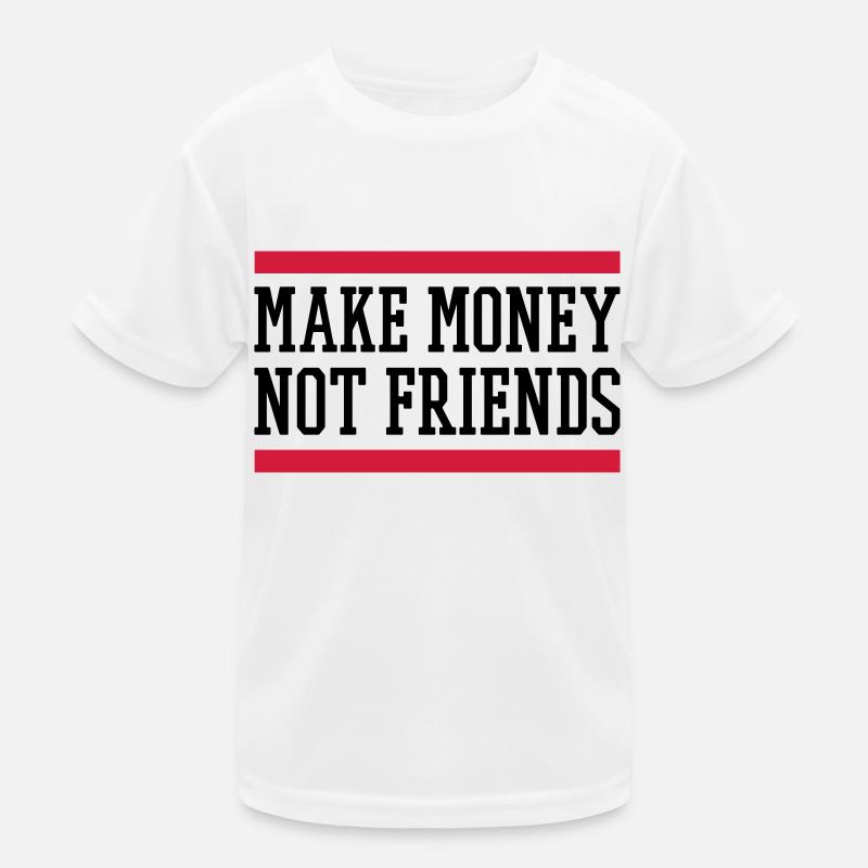 Make Money Not Friends Kinder Funktions-T-Shirt