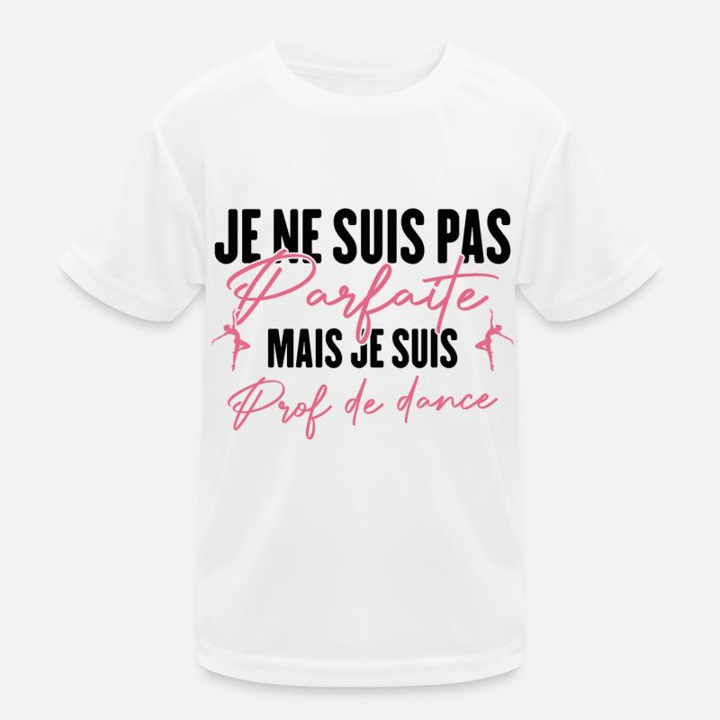 Pas Parfaite Mais Prof De Danse Professeure Cadeau T-shirt sport Enfant