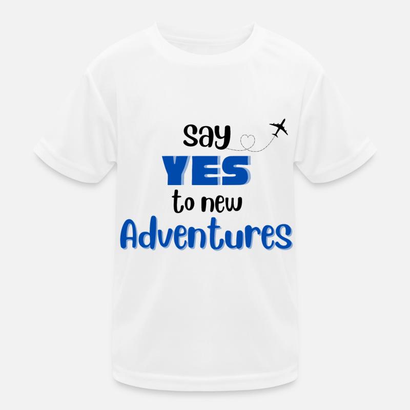 Dites oui à de nouvelles aventures T-shirt sport Enfant