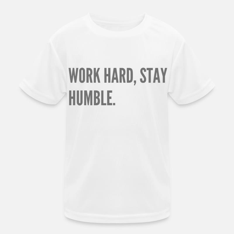 Work hard, stay humble. Kids Functional T-Shirt