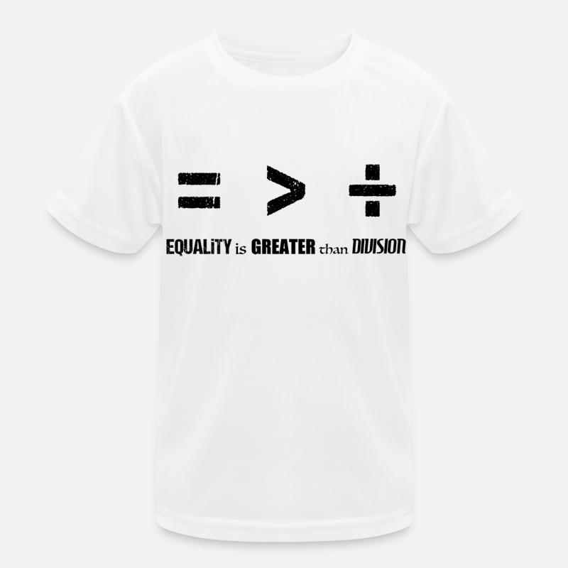 Equality is Greater than Division Kinder Funktions-T-Shirt