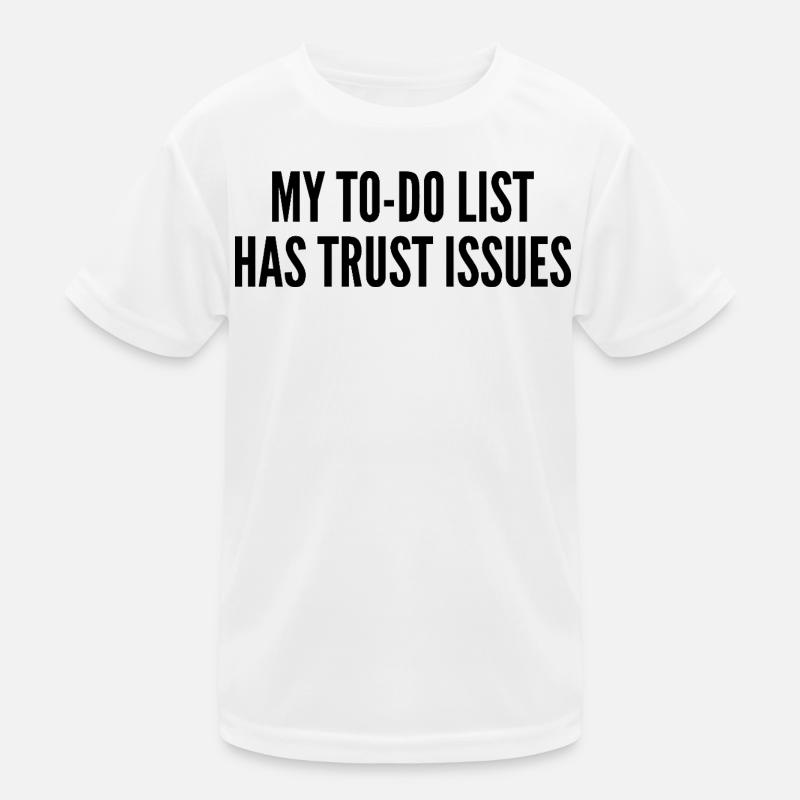 My to-do list has trust issues Kinder Funktions-T-Shirt