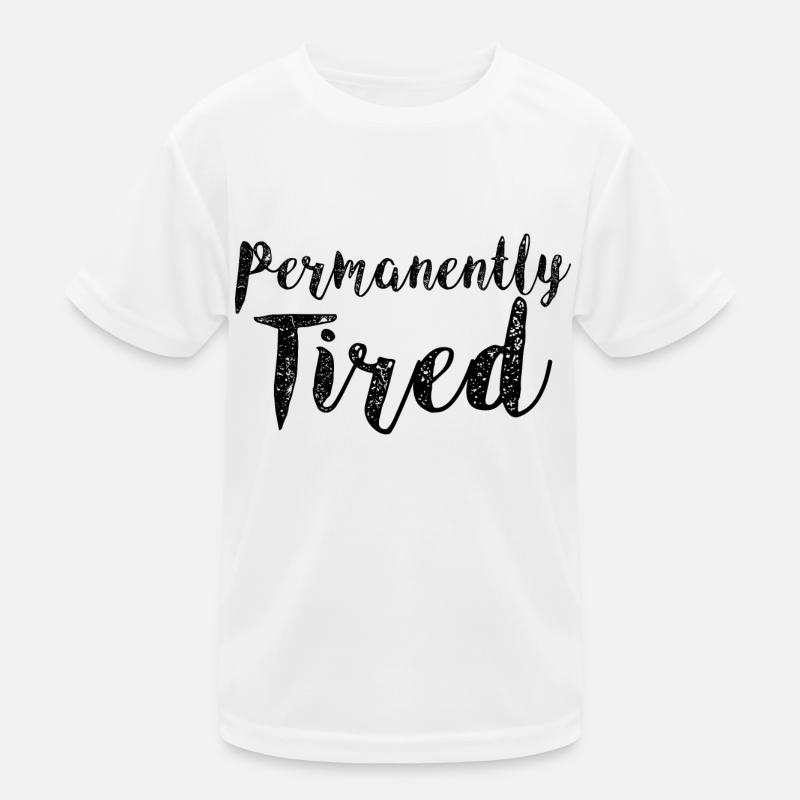 Permanently Tired 3 Kinder Funktions-T-Shirt