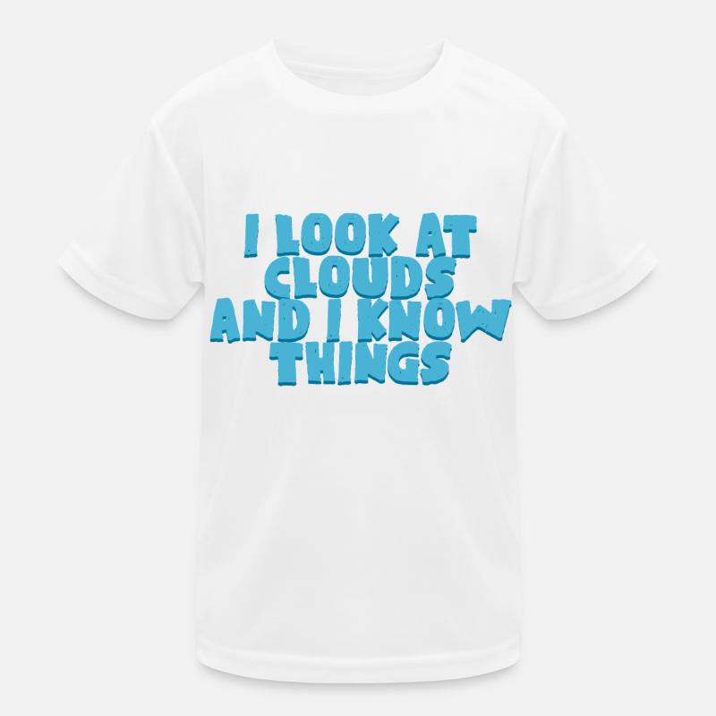 I Look At Clouds And I Know Things 4 Kinder Funktions-T-Shirt