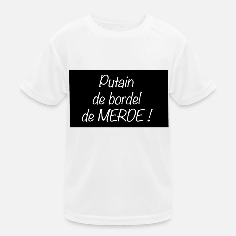 de bordel de MERDE ! T-shirt sport Enfant