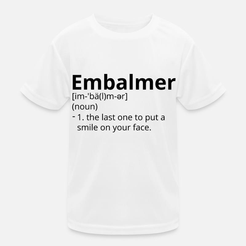 Embalmer Definition Description Kids Functional T-Shirt