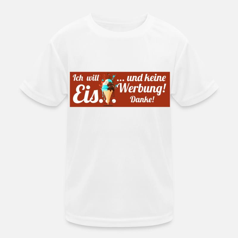 Ich will Eis und keine Werbung! Keine Werbung! Kinder Funktions-T-Shirt