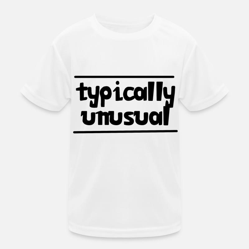 Typisch ungewöhnlich | Nerd | Lustig | anders sein Kinder Funktions-T-Shirt
