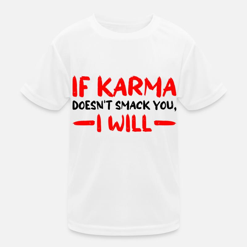 If Karma Doesn't Smack You, I Will 3 Kids Functional T-Shirt