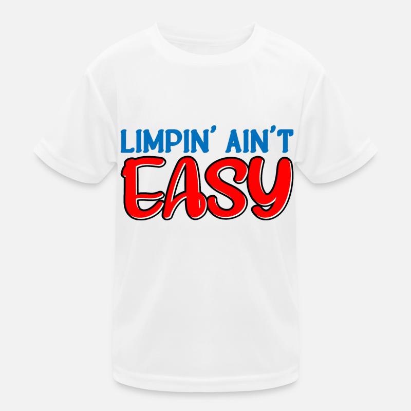 Limpin' Ain't Easy 22 Kinder Funktions-T-Shirt