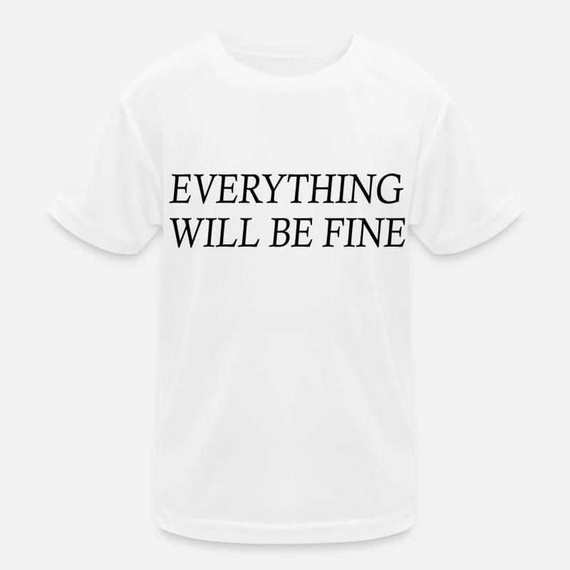 everything will be fine T-shirt sport Enfant